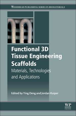 Functional 3D Tissue Engineering Scaffolds: Materials, Technologies, and Applications de Ying Deng