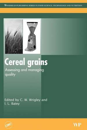 Cereal Grains: Assessing and Managing Quality de Colin Wrigley