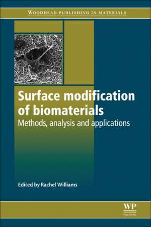 Surface Modification of Biomaterials: Methods Analysis and Applications de Rachel Williams