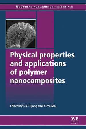 Physical Properties and Applications of Polymer Nanocomposites de S C Tjong