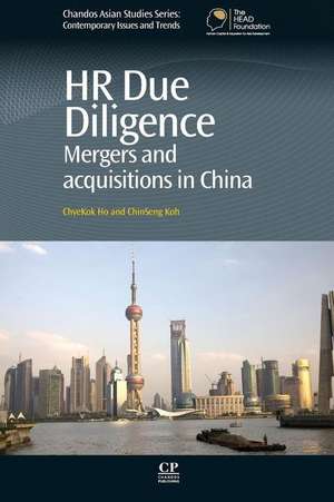 HR Due Diligence: Mergers and Acquisitions in China de ChyeKok Ho