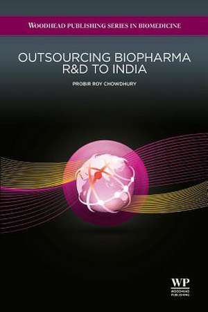 Outsourcing Biopharma R&D to India de P R Chowdhury