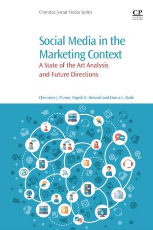 Social Media in the Marketing Context: A State of the Art Analysis and Future Directions de Cherniece J. Plume