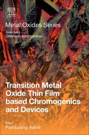 Transition Metal Oxide Thin Film-Based Chromogenics and Devices de Pandurang Ashrit