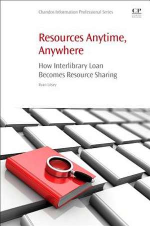 Resources Anytime, Anywhere: How Interlibrary Loan Becomes Resource Sharing de Ryan Litsey