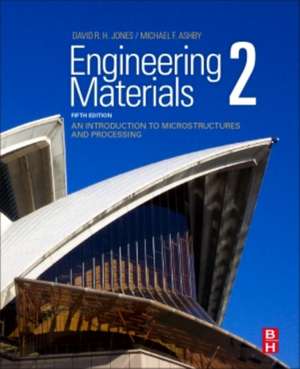 Engineering Materials 2: An Introduction to Microstructures and Processing de David R. H. Jones