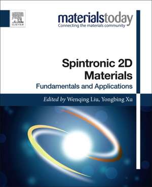 Spintronic 2D Materials: Fundamentals and Applications de Wenqing Liu