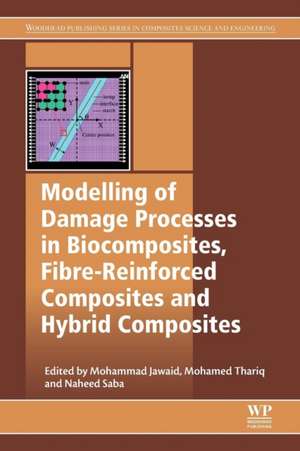 Modelling of Damage Processes in Biocomposites, Fibre-Reinforced Composites and Hybrid Composites de Mohammad Jawaid