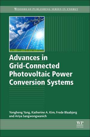 Advances in Grid-Connected Photovoltaic Power Conversion Systems de Yongheng Yang