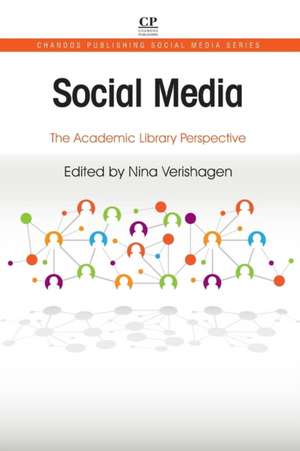 Social Media: The Academic Library Perspective de Nina Verishagen