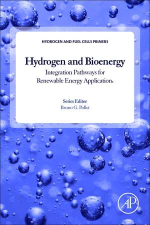 Hydrogen, Biomass and Bioenergy: Integration Pathways for Renewable Energy Applications de Bruno G. Pollet