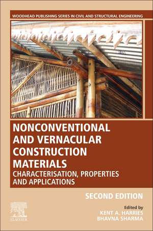 Nonconventional and Vernacular Construction Materials: Characterisation, Properties and Applications de Kent A. Harries