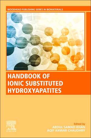 Handbook of Ionic Substituted Hydroxyapatites de Abdul Samad Khan