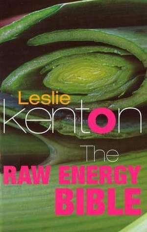 The Raw Energy Bible de Leslie Kenton