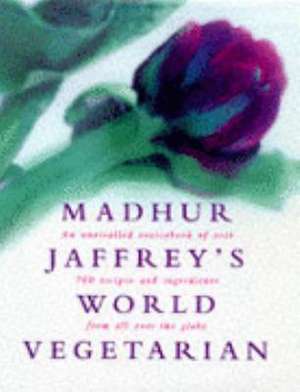 Madhur Jaffrey's World Vegetarian de Madhur Jaffrey