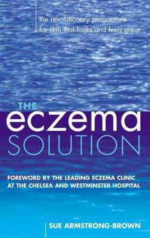 The Eczema Solution de Sue Armstrong-Jones