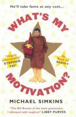 What's My Motivation? de Michael Simkins