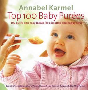 Top 100 Baby Purees de Annabel Karmel