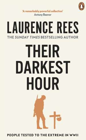 Their Darkest Hour de Laurence Rees