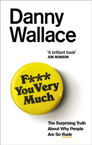 F*** You Very Much de Danny Wallace