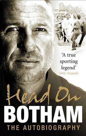 Head on: The Autobiography de Ian Botham