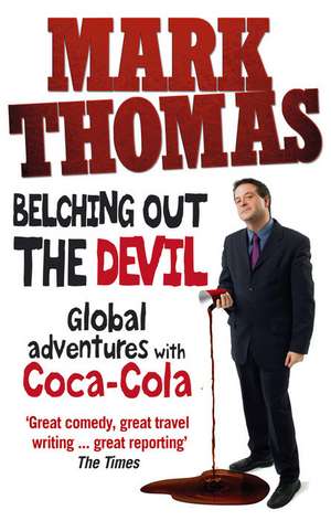 Belching Out the Devil de Mark Thomas