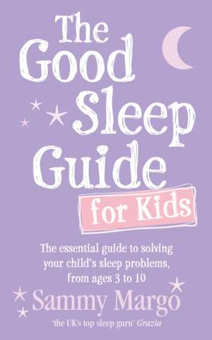 The Good Sleep Guide for Kids de Sammy Margo