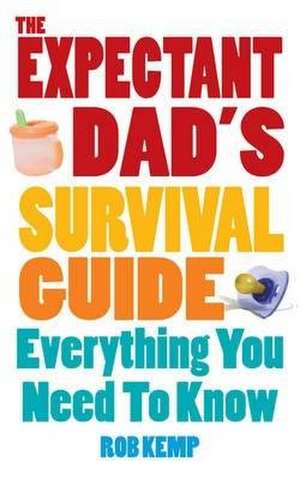 Kemp, R: Expectant Dad's Survival Guide de Rob Kemp