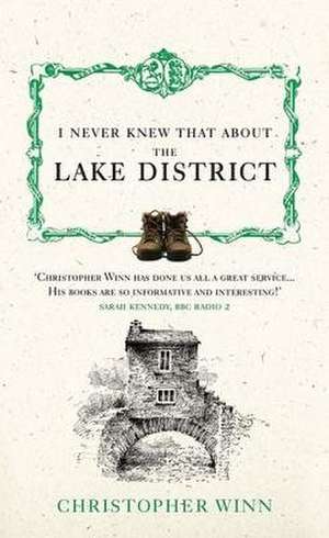 I Never Knew That about the Lake District: The True Story of an Evacuee and Her Family de Christopher Winn