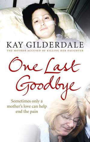 One Last Goodbye de Kay Gilderdale