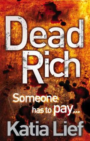 Dead Rich de Katia Lief