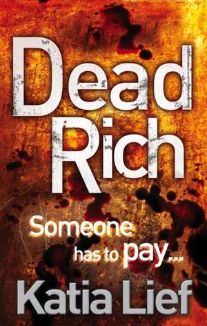 Lief, K: Dead Rich de Katia Lief