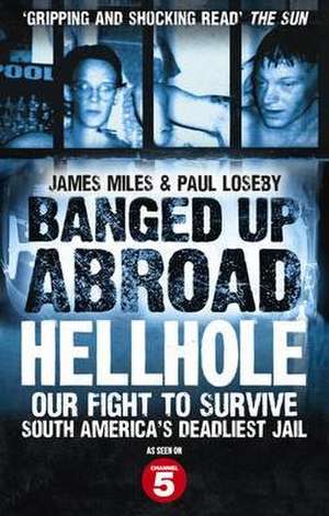 Banged Up Abroad: Hellhole de James Miles