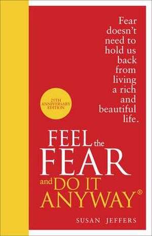 Feel The Fear And Do It Anyway de Susan Jeffers