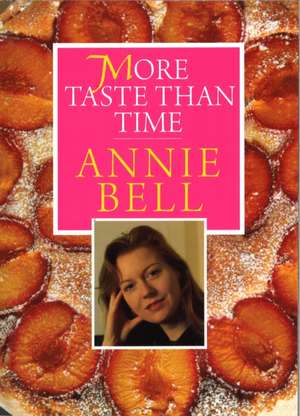 Bell, A: More Taste Than Time de Annie Bell