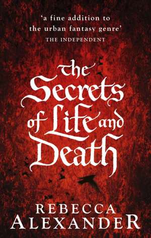 Alexander, R: The Secrets of Life and Death de Rebecca Alexander