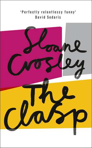 The Clasp de Sloane Crosley