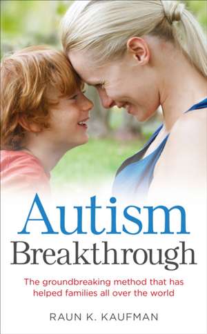 Kaufman, R: Autism Breakthrough