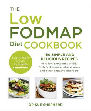 The Low-FODMAP Diet Cookbook de Sue Shepherd