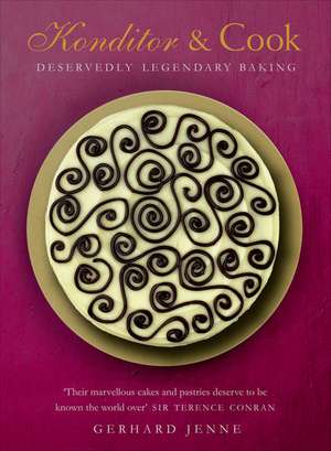 Konditor & Cook: Deservedly Legendary Baking de Gerhard Jenne