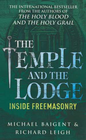 The Temple And The Lodge de Michael Baigent