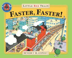 Faster, Faster, Little Red Train: Dang Him! de Benedict Blathwayt