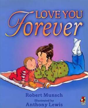 Love You Forever de Robert Munsch