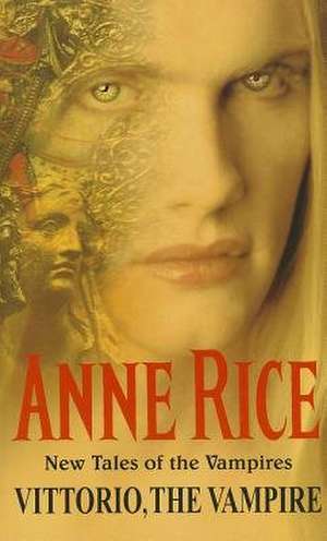 Vittorio, the Vampire de Anne Rice