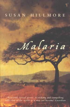 Malaria de Susan Hillmore