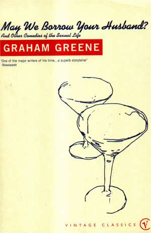 May We Borrow Your Husband? de Graham Greene