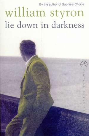 Styron, W: Lie Down in Darkness de William Styron
