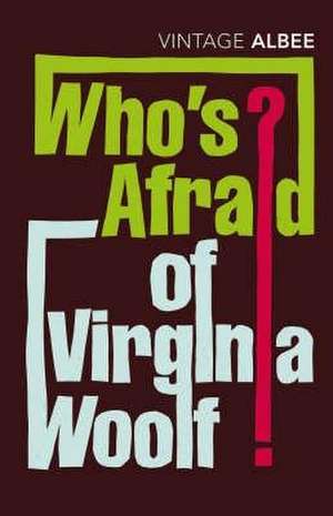 Who's Afraid of Virginia Woolf? de Edward Albee