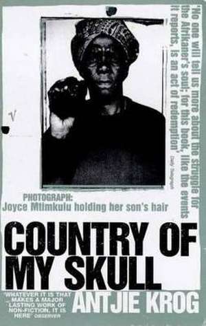 Country Of My Skull de Antjie Krog