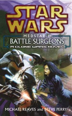 Star Wars: Medstar I - Battle Surgeons de Michael Reaves